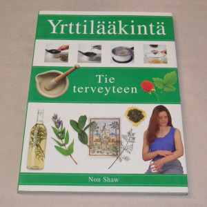 Non Shaw Yrttilääkintä - Tie terveyteen